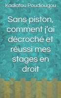 Sans piston, comment j’ai décroché et réussi mes stages en droit (French Edition) B0FS26Y2LR Book Cover