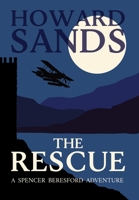The Rescue: A Spencer Beresford Adventure B08VYBNC59 Book Cover