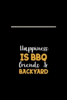 Happiness Is A BBQ Friends & Backyard: Notebook Journal Composition Blank Lined Diary Notepad 120 Pages Paperback Black Solid BBQ 1706264259 Book Cover