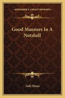 Good Manners In A Nutshell 1430470798 Book Cover