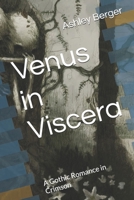 Venus in Viscera: A Gothic Romance in Crimson B0FKMXXFD8 Book Cover