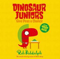 Give Peas a Chance (Dinosaur Juniors, Book 2) 0008280630 Book Cover