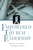 Empowered Church Leadership: Ministry in the Spirit According to Paul 0830823921 Book Cover