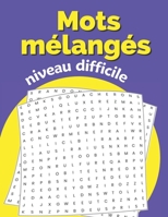 Mots mélangés - niveau difficile: cadeau parfait pour les passionnés de mots mêlés B0BH2D7RW1 Book Cover