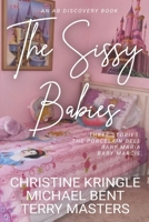 The Sissy Babies: A collection of Sissy Baby stories B0CSWVXBS6 Book Cover