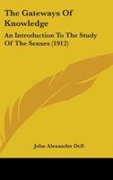 The Gateways Of Knowledge: An Introduction To The Study Of The Senses 1164256696 Book Cover