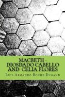 Macbeth - Diosdado Cabello and Celia Flores : An Adapted Play 1979562296 Book Cover