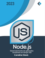 Node.js: Desenvolvimento de aplicações escaláveis em tempo real B0C47LZKLZ Book Cover