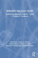 日本語now! Nihongo Now!: Performing Japanese Culture - Level 1 Volume 2 Textbook 0367483246 Book Cover