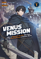 Venus Mission: From Former Assassin and Mercenary Middle-Aged Man, Reincarnated into Another World to Assassinate the Hero! (Light Novel) Vol. 1 B0FM6QFFZ5 Book Cover