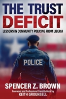 The Trust Deficit: Lessons in Community Policing from Liberia B0GGLZ1B7T Book Cover