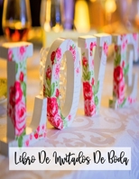 Libro De Invitados De Boda: Libro de visitas para bodas, compromiso o fiesta de aniversario. Un recuerdo del día, la ocasión o los eventos memorables. (Spanish Edition) B084WH2VVP Book Cover