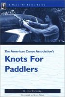 The Nuts 'N' Bolts Guide to the American Canoe Association's Knots for Paddlers 0897321472 Book Cover