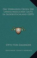 Das Verfahren Gegen Die Landschadlichen Leute In Suddeutschland (1895) 116759259X Book Cover