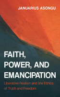 Faith, Power, and Emancipation B0H3YCJR8G Book Cover