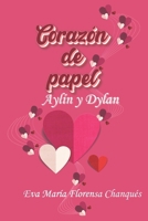Corazón de papel: Aylín y Dylan (Spanish Edition) B0GGPJNFQN Book Cover