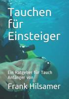 Tauchen Für Einsteiger: Ein Ratgeber Für Tauch Anfänger 1973314614 Book Cover