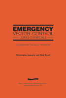 Emergency Vector Control Using Chemicals (2nd Edition) 1843800683 Book Cover