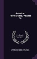 American Photography, Volume 16 1149790164 Book Cover