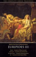 Euripides III: Hecuba/Andromache/The Trojan Women/Ion