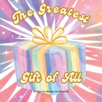 The Greatest Gift Of All 1764125916 Book Cover