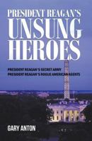 President Reagan's Unsung Heroes 1948817322 Book Cover