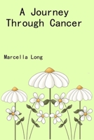 A Journey Through Cancer 1477408193 Book Cover