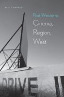 Post-Westerns: Cinema, Region, West 0803234767 Book Cover