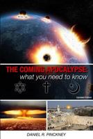 The Coming Apocalypse: What You Need To Know 1477554467 Book Cover