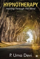 Hypnotherapy: Healing Through The Mind 1637146035 Book Cover