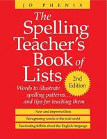 The Spelling Teacher's Book of Lists: Words to Illustrate Spelling Patterns...and Tips for Teaching Them 1551380668 Book Cover