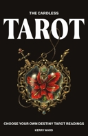 Cardless Tarot: Choose the Readings That Shape Your Destiny 1784889563 Book Cover