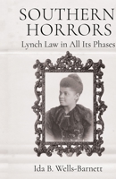 Southern Horrors Lynch Law in All Its Phases 1636523927 Book Cover