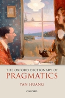 The Oxford Dictionary of Pragmatics 0199539804 Book Cover