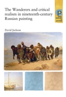 The Wanderers and Critical Realism in Nineteenth Century Russian Painting 071906435X Book Cover