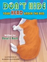 Don't Hide Your Head Under the Bed B0CG2LKBFH Book Cover
