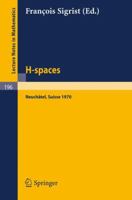 H-Spaces: Actes de La Reunion de Neuchatel (Suisse) Alout 1970 3540054618 Book Cover