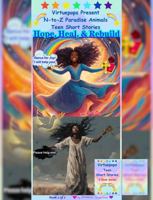 Virtuepops Present N-to-Z Paradise Animals Teen Short Stories: Hope, Heal, & Rebuild (Virtuepops Teen Short Stories 2-book series) 1972435183 Book Cover