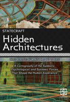 Hidden Architectures: Three Realities Humanity Has Yet to Face: A Cartography of the Symbolic, Psychological, and Systemic Forces That Shape the Human Experience (Statecraft) B0FKMV6XL1 Book Cover
