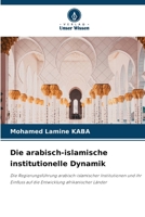 Die arabisch-islamische institutionelle Dynamik (German Edition) 6207746805 Book Cover