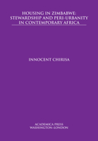 Housing in Zimbabwe : Stewardship and Peri-Urbanity in Contemporary Africa 1680531972 Book Cover