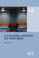A Cultural History of Twin Beds 0367784807 Book Cover