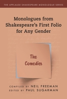 Monologues from Shakespeare's First Folio for Any Gender : The Comedies 149305676X Book Cover