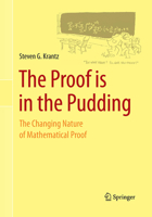 The Proof Is in the Pudding: The Changing Nature of Mathematical Proof 0387489088 Book Cover