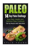 Paleo: 14-Day Paleo Challenge: Top 42 Paleo Diet Recipes - Easy Start, Healthy and Delicious Paleo Cookbook (Paleo Slow Cooker, Paleo Crockpot, Weight Loss Meal Plan) 1532830319 Book Cover