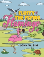 Fluffy the Flying Flamingo 1035837609 Book Cover