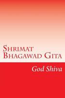 Shrimat Bhagawad Gita: Shrimat Bhagawad Gita 1548527416 Book Cover