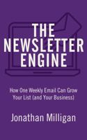 The Newsletter Engine: How One Weekly Email Can Grow Your List (and Your Business) B0FLWD6ZJ6 Book Cover