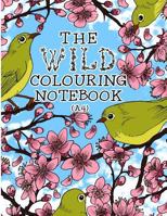 The Wild Colouring Notebook 1530446708 Book Cover