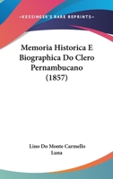 Memoria Historica E Biographica Do Clero Pernambucano (1857) 1160190909 Book Cover